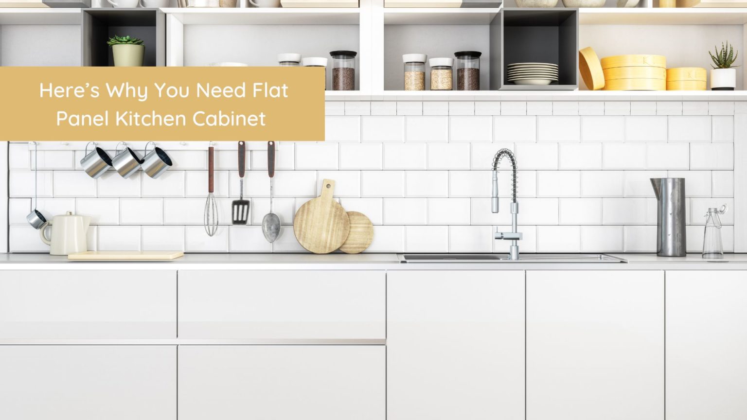 Here's Why You Need Flat Panel Kitchen Cabinet